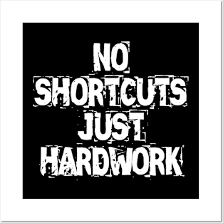 No Shortcuts Just Hardwork Posters and Art